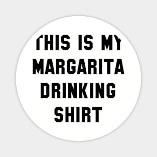 This is My Margarita Drinking Shirt Magnet